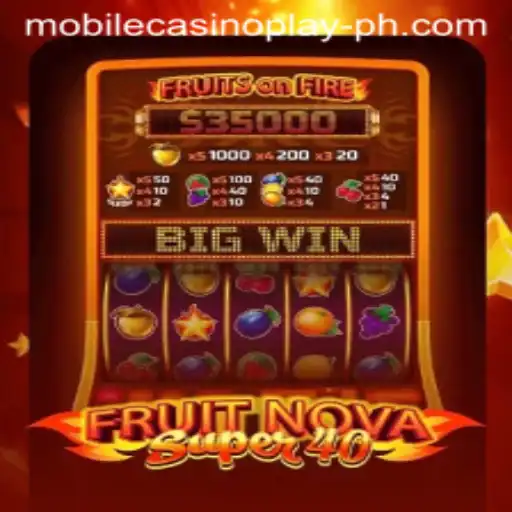 Exploring the Excitement of FruitNovaSuper40 in Mobile Casino Play