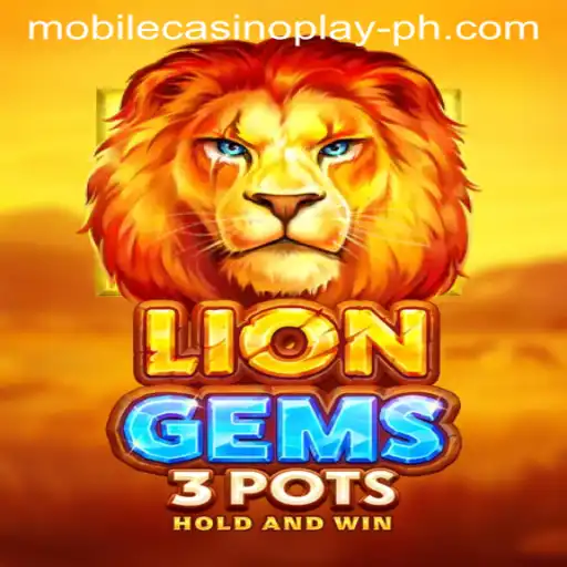 Exploring LionGems3pots: The Exciting World of Mobile Casino Play